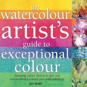 The Watercolour Artist's Guide to Exceptional Colour Jan Hart  | S&S Bookstore