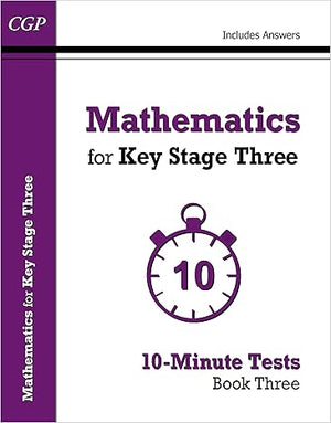 Mathematics for Key Stage Three 10-Minute Tests Book Three CGP Books | S&S Bookstore