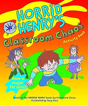 Horrid Henry's Classroom Chaos (Bk. 11) Francesca Simon Tony Ross  | S&S Bookstore