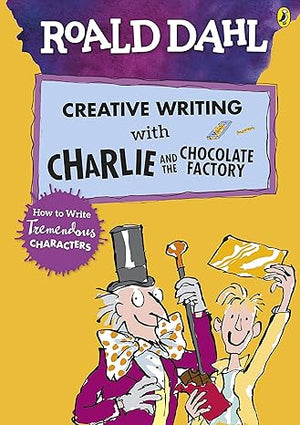 Roald Dahl’s Creative Writing with Charlie and the Chocolate Factory NILL  | S&S Bookstore