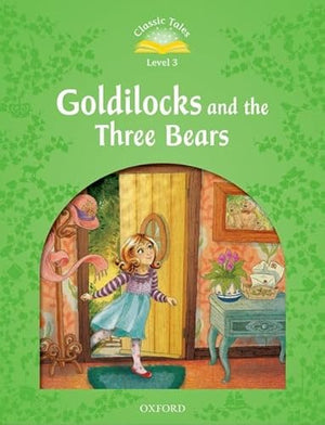 Classic Tales Level 3 Goldilocks and the Three Bears Sue Arengo | S&S Bookstore