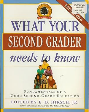 What Your Second Grader Needs to Know: Fundamentals of a Good Second-Grade Education Revised (Core Knowledge Series)
