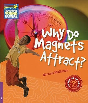 Why Do Magnets Attract? Level 4 Factbook (Cambridge Young Readers)