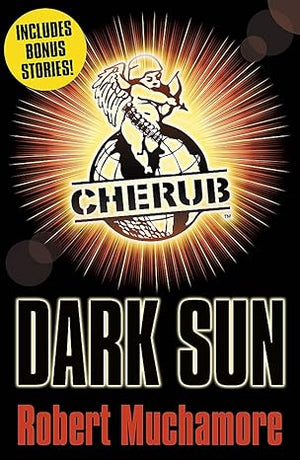 CHERUB: Dark Sun and other stories