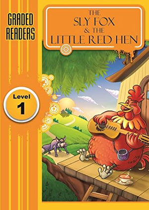 The Sly Fox Little Red Hen: Graded Level: 1