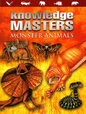 KNOWLEDGE MASTERS - MONSTER ANIMALS Dr Gerald Legg | S&S Bookstore