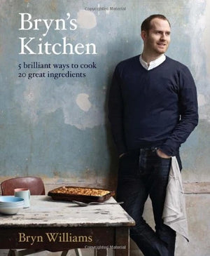 Bryn's Kitchen 5 Brilliant Ways to Cook 20 Great Ingredients