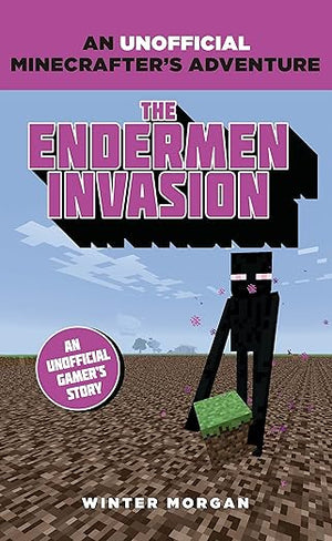 Minecrafters The Endermen Invasion An Unofficial Gamer's Adventure