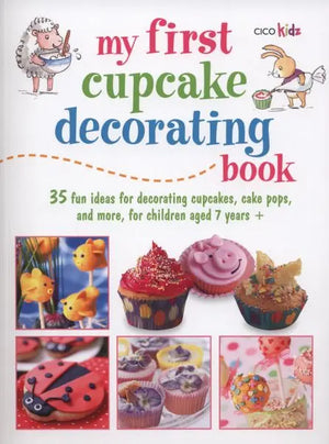 My First Cupcake Decorating Book