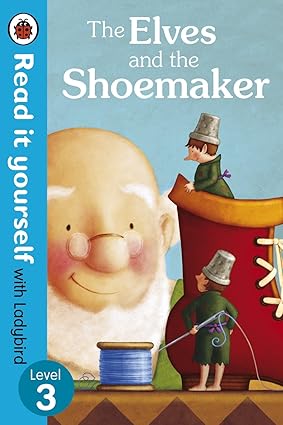 Read It Yourself the Elves and the Shoemaker Level 3