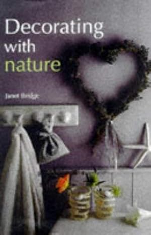 Decorating with Nature By Janet Bridge