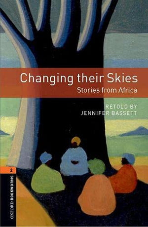 Oxford Bookworms 2: Changing their Skies: Stories from Africa Jennifer Bassett | S&S Bookstore
