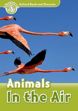 Animals in the  Air ( read and Discover Level 3)