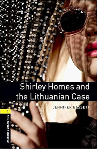 Oxford Bookworms 1: Shirley Homes and The Lithuanian Case