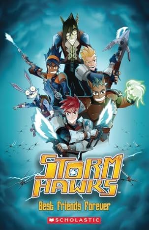 Storm Hawks: Best Friends Forever Scholastic Readers 1