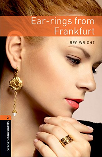 Oxford Bookworms 2: Ear-rings from Frankfurt