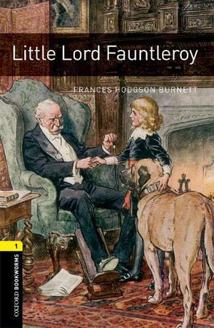Oxford Bookworms 1: Little Lord Fauntleroy Frances Hodgson Burnett | S&S Bookstore