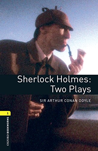 Oxford Bookworms 1: Sherlock Holmes: Two Plays