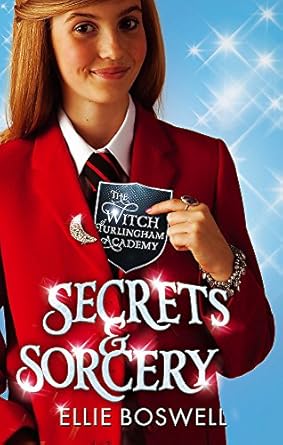 Secrets and Sorcery (The Witch of Turlingham Academy) Ellie Boswell | S&S Bookstore