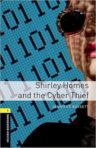 Oxford Bookworms 1: Shirley Homes and the Cyber Thief