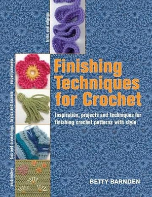 Finishing Techniques for Crochet Betty Barnden  | S&S Bookstore