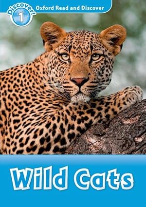 WILD CATS (Oxford Read and Discover, Discover! 1)