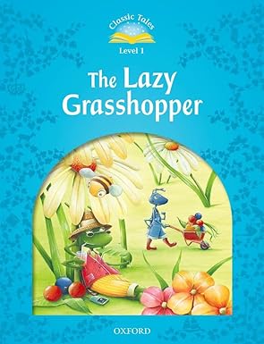 Classic Tales Second Edition 1: The Lazy Grass Hopper