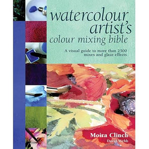Watercolour Artist's Colour Mixing Bible Moira Clinch | S&S Bookstore