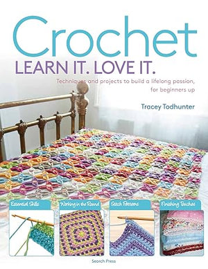 Crochet Learn It. Love It.  Tracey Todhunter | S&S Bookstore