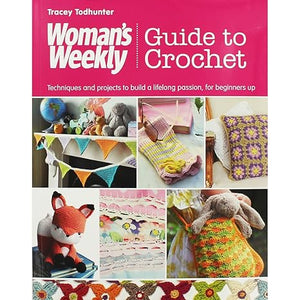 Woman's Weekly Guide to Crochet Tracey Todhunter  | S&S Bookstore