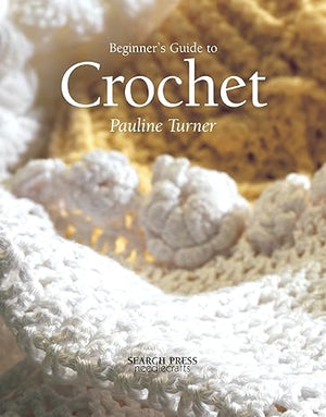 Beginner's Guide to Crochet Pauline Turner | S&S Bookstore
