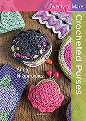 Crocheted Purses (Twenty to Make) Anna Nikipirowicz  | S&S Bookstore