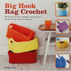 Big Hook Rag Crochet Dedri Uys | S&S Bookstore