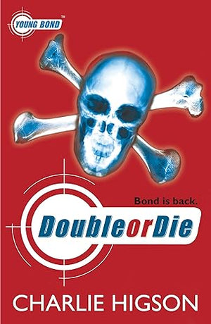 Young Bond Double or Die Charlie Higson | S&S Bookstore