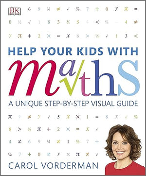 Help Your Kids with Maths: A Unique Step-by-Step Visual Guide  Carol Vorderman | S&S Bookstore
