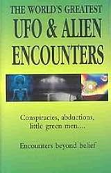 The World's Greatest UFO and Alien Encounters