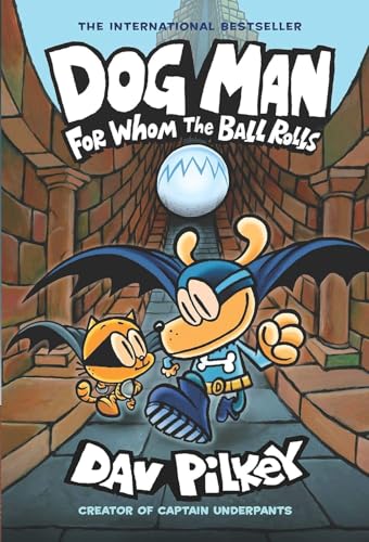 Dog Man: For Whom the Ball Rolls