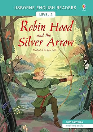 Robin Hood and the Silver Arrow - English Readers Level 2