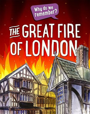 Why do we remember?: The Great Fire of London Izzi Howell | S&S Bookstore