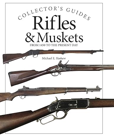 Rifles & Muskets  (Collector's Guide)