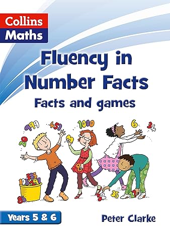 Facts and Games Years 5 & 6 (Fluency in Number Facts)