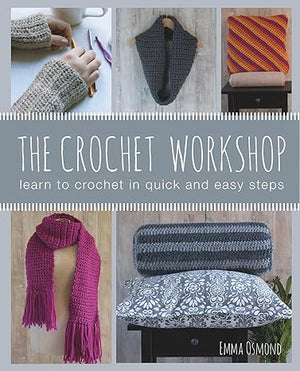 The Crochet Workshop Emma Osmond | S&S Bookstore
