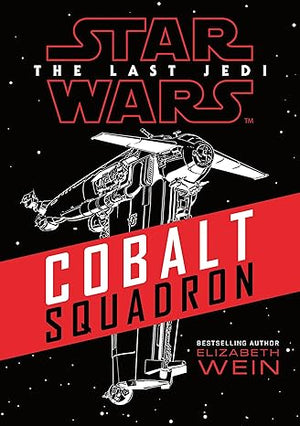 Star Wars: Cobalt Squadron Elizabeth Wein  | S&S Bookstore