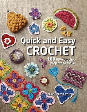 Quick and Easy Crochet Search Press Studio | S&S Bookstore