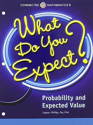 CONNECTED MATHEMATICS 3 STUDENT EDITION GRADE 7 WHAT DO YOU EXPECT? PROBABILITY AND EXPECTED VALUE