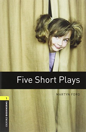 Oxford Bookworms 1: Five Short Plays Martyn Ford | S&S Bookstore