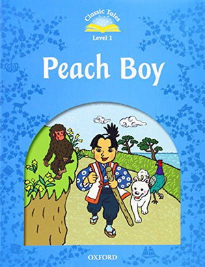 Classic Tales Second Edition 1: Peach Boy