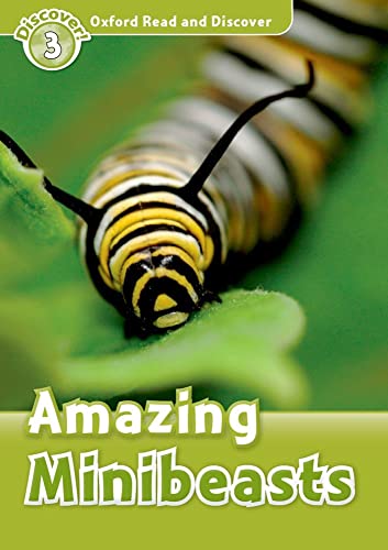 Amazing Minibeasts(Oxford Read and Discover: Level 3:)