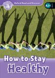 How to Stay Healthy(Oxford Read and Discover Level 4)