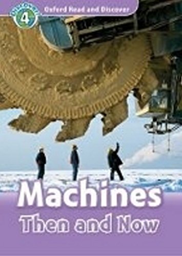 Machines Then and Now(Oxford Read and Discover: Level 4)